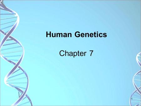 Human Genetics Chapter 7 1. The Role of Chromosomes A. Chromosome number 1.Each human sperm/egg has 23 chromosomes 2.Each human body cell has 23 pairs.