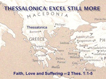 Faith, Love and Suffering – 2 Thes. 1:1-5 Thessalonica.