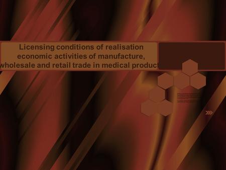 Licensing conditions of realisation economic activities of manufacture, wholesale and retail trade in medical products.