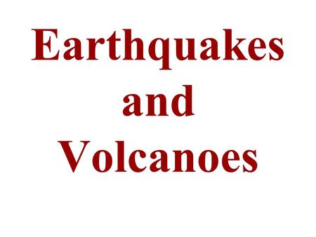 Earthquakes and Volcanoes. Earthquakes Earthquake – is the shaking and trembling that results from the sudden movement of part of the Earth’s crust. Tsunamis.