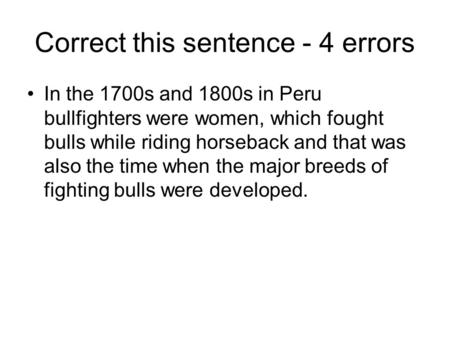 Correct this sentence - 4 errors