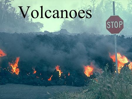 Volcanoes. General Volcano Info. Most of the thousands of volcanoes on earth are inactive. Earth has about 600 active volcanoes right now. The most active.