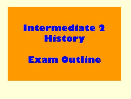Intermediate 2 History Exam Outline. Structure of the Exam: You have four sections to answer: Short Essay Question Cradle to the Grave Free at Last Road.