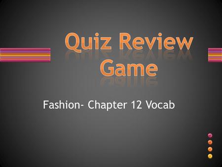 Fashion- Chapter 12 Vocab. What is overall term for ANY form of communication used to inform, persuade or remind people about products or enhance image?