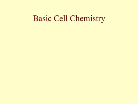 Basic Cell Chemistry. Chapter Goals After studying this chapter, students should be able to describe the structure of an atom and define the terms atomic.