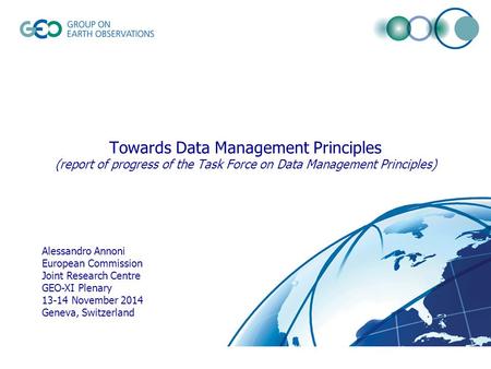 Towards Data Management Principles (report of progress of the Task Force on Data Management Principles) Alessandro Annoni European Commission Joint Research.