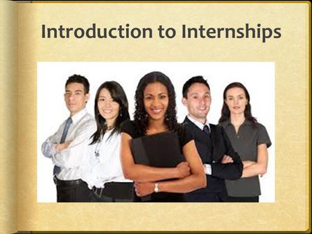 Introduction to Internships. Interview Questions Skill Based Personality Assessment Behavioral – our focus today.
