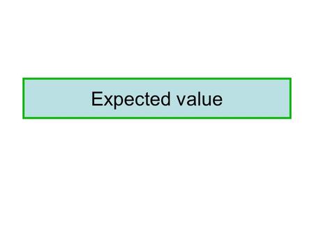 Expected value. Question 1 You pay your sales personnel a commission of 75% of the amount they sell over $2000. X = Sales has mean $5000 and standard.