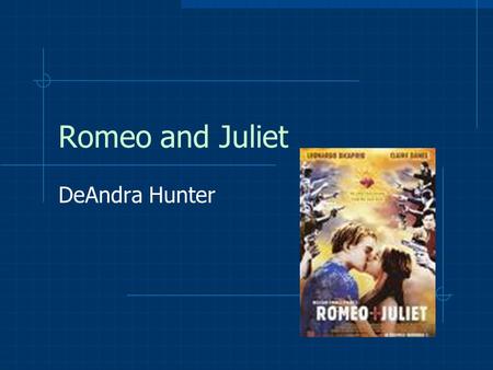 Romeo and Juliet DeAndra Hunter.