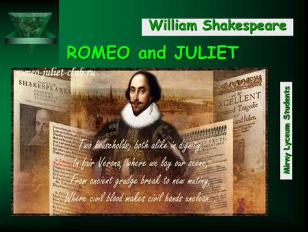 William Shakespeare M i r n y L y c e u m S t u d e n t s ROMEO and JULIET.