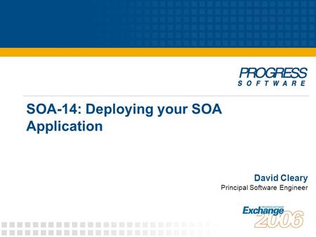 SOA-14: Deploying your SOA Application David Cleary Principal Software Engineer.