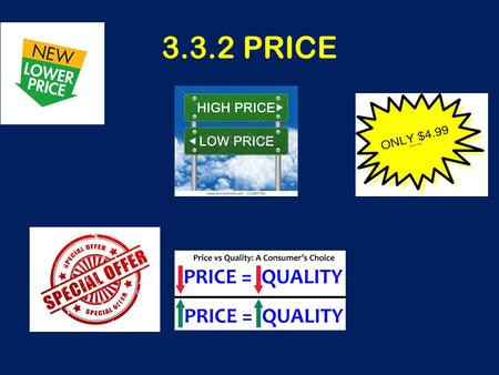 3.3.2 PRICE. Central Question How do you decide on your selling price?