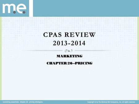 CPAS REVIEW 2013-2014 MARKETING CHAPTER 26--PRICING.