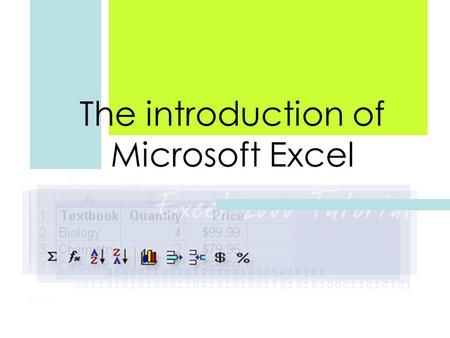 The introduction of Microsoft Excel. Spreadsheet Basic.