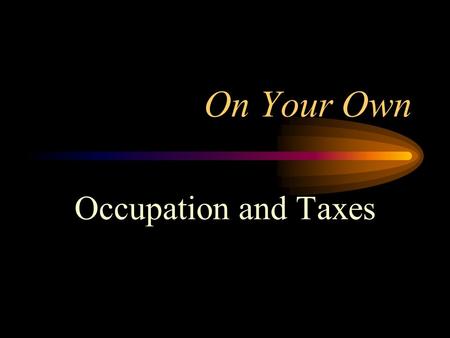On Your Own Occupation and Taxes. Hired? W-4 Form Provides information about your financial situation The W-4 Form tells your employer how much money.