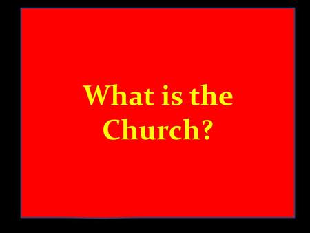 What is the Church?. The Church Elder IElder II Elder III Deacon I Deacon II Deaconess I Deacon IIIDeacon IV Deaconess IIDeaconess III The Bible The Holy.