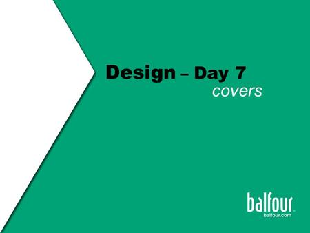 Design – Day 7 covers. theme graphics Design COVER THE COVER introduces the theme - the concept - the tone - the graphics.