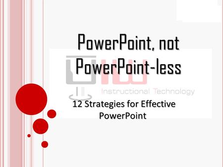 PowerPoint, not PowerPoint-less