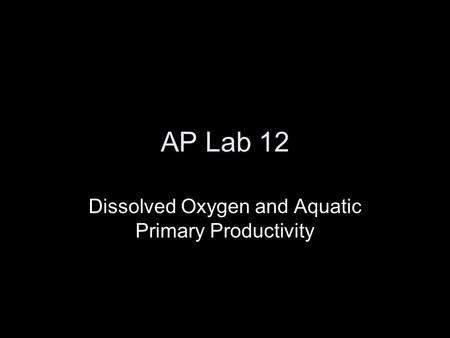 Dissolved Oxygen and Aquatic Primary Productivity