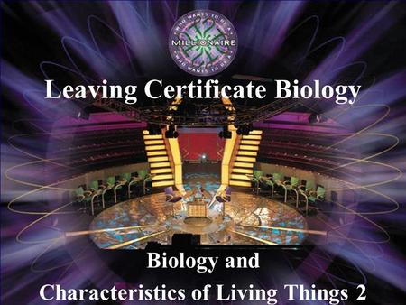 Biology and Characteristics of Living Things 2 Leaving Certificate Biology.