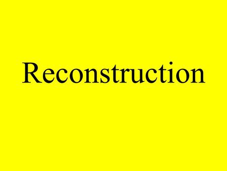 Reconstruction. Reconstruction 1865- 1877 Re-building of the South after the Civil War Process of re-admitting Confederate states back into the United.
