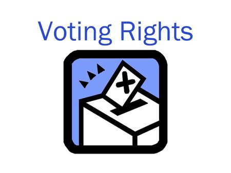 Voting Rights.