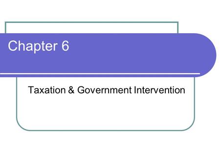 Taxation & Government Intervention
