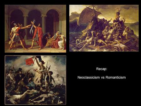 Recap: Neoclassicism vs Romanticism. 2 nd Half of the 19 th Century – REALISM.