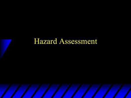 Hazard Assessment. Why Hazard Assessment?  29 CFR Part 1910. Subpart I u Increases Awareness of Workplace Hazards u Provides opportunity to identify.