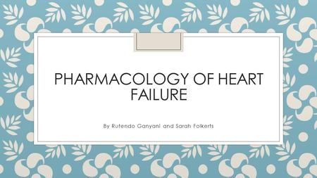 Pharmacology of Heart failure