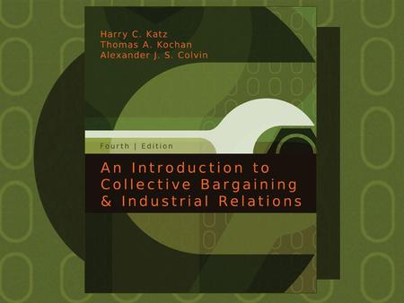 Chapter 1 A Framework for Analyzing Collective Bargaining and Industrial Relations McGraw-Hill/Irwin An Introduction to Collective Bargaining & Industrial.