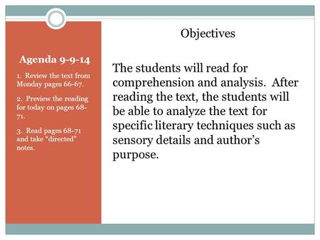 Agenda 9-9-14 1. Review the text from Monday pages 66-67. 2. Preview the reading for today on pages 68- 71. 3. Read pages 68-71 and take “directed” notes.