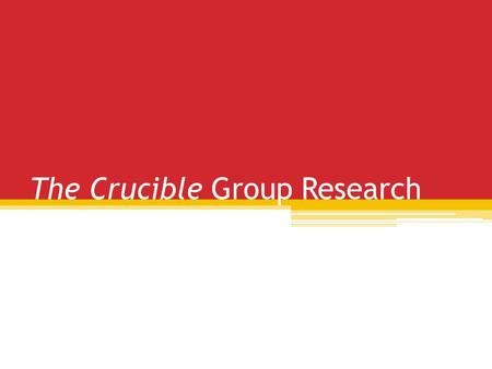 The Crucible Group Research