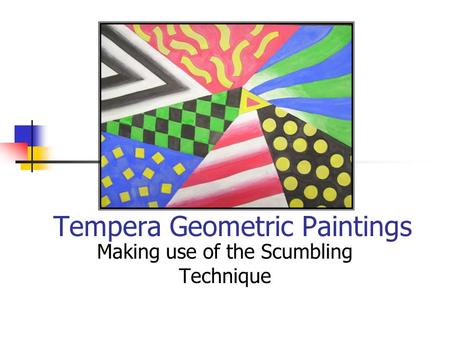 Tempera Geometric Paintings Making use of the Scumbling Technique.
