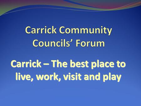 Carrick – The best place to live, work, visit and play.
