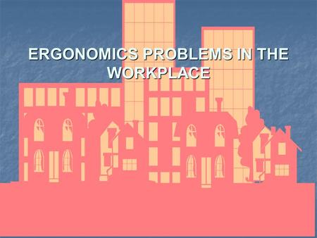 ERGONOMICS PROBLEMS IN THE WORKPLACE. LEGAL REQUIREMENTS Occupational Safety & Health Act 1994 Safety & Health Policy Committees FirstAid AccidentReporting.