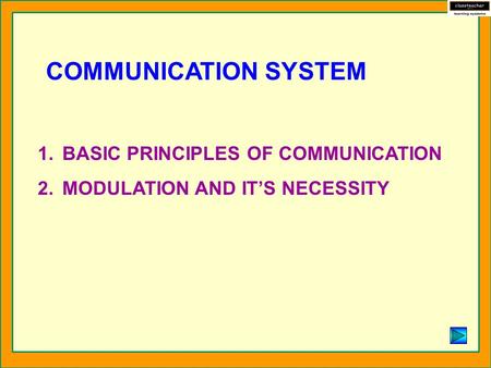 COMMUNICATION SYSTEM BASIC PRINCIPLES OF COMMUNICATION