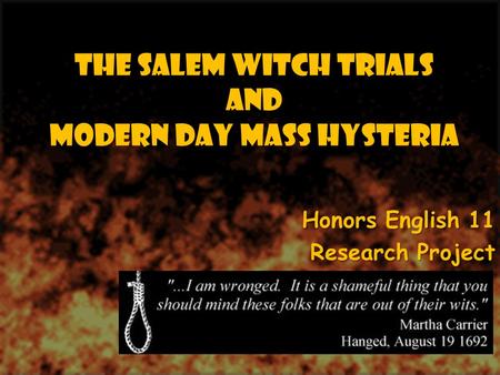 The Salem Witch Trials and Modern Day Mass Hysteria