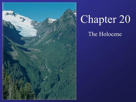 Chapter 20 The Holocene.