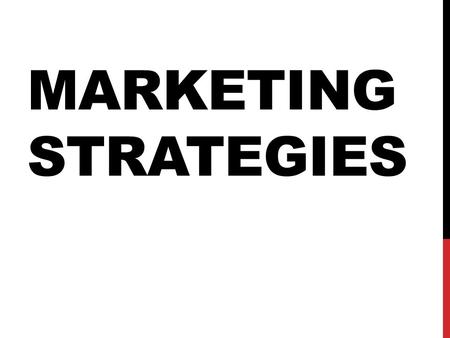 MARKETING STRATEGIES. A strategy is a method to carry out an action plan to reach a goal. A marketing strategy explains how a company will carry out the.