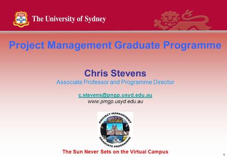 1 Project Management Graduate Programme Chris Stevens Associate Professor and Programme Director  The Sun.