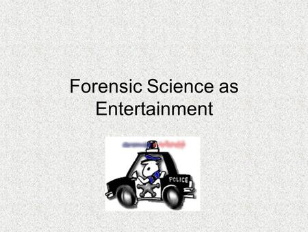 Forensic Science as Entertainment. The Beginning… Crime stories in literature 1. The Bible and the Apocrypha both contain non-fiction stories of crimes.