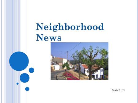 Neighborhood News Grade 2 U1. Vocabulary vo-ca-bu-la-ry o This first part of this unit has 12 words. o Most of the words are broken up into syllables.