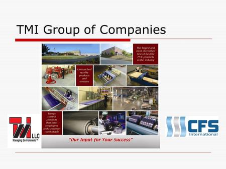 TMI Group of Companies In 1988 TMI started a small strip door manufacture In just 20 Years we have rapidly grown to become TMI group of companies. We have.