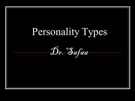 Personality Types Dr. Safaa. Minute to Think A Man, with a bag, found dead in the forest and there was no sign of people or wild animals. How the man.