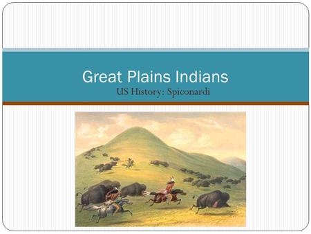 US History: Spiconardi Great Plains Indians. Way of Life Some Indian cultures lived in permanent settlements, while others were nomadic Nomads  Common.