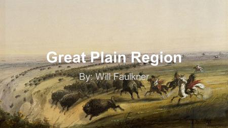About the Region The Great Plain Region is located in central United