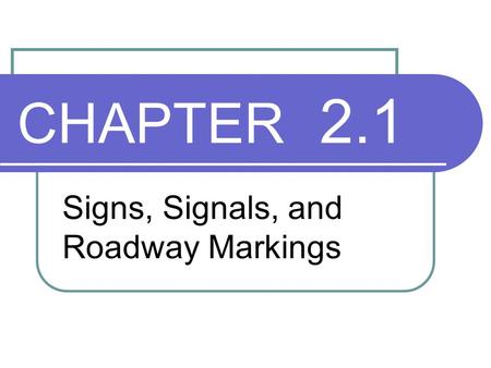 Signs, Signals, and Roadway Markings