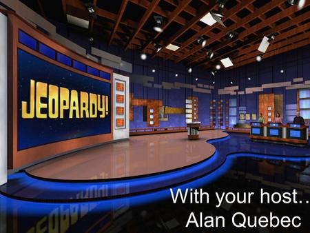With your host… Alan Quebec. Group theory Orbits and counting Coding theoryPotpourri $100 $200 $300 $400 $500.