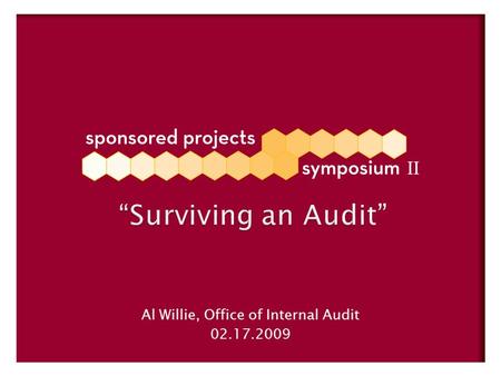 “Surviving an Audit” Al Willie, Office of Internal Audit 02.17.2009.